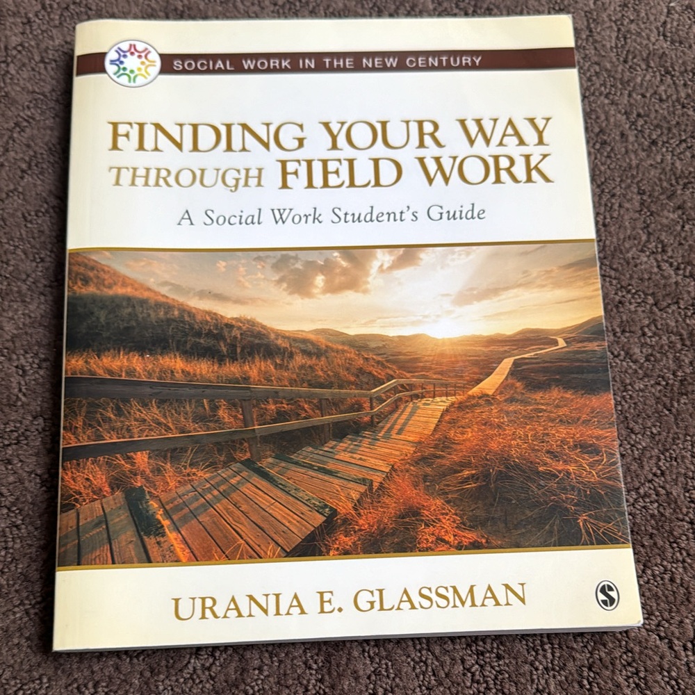 FINDING YOUR WAY THROUGH FIELD WORK
URANIA E. GLASSMAN